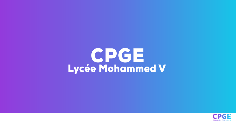 Lycée Mohamed V Casablanca - CPGE.MA : Le guide des classes prépas